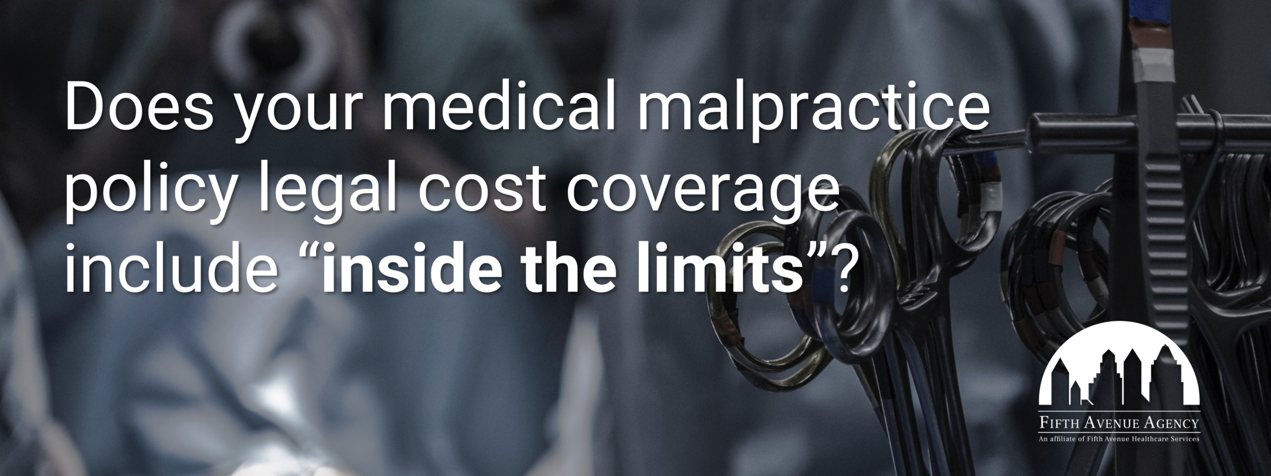 Medical Malpractice Policy Coverage Legal Cost Coverage Inside The Limits