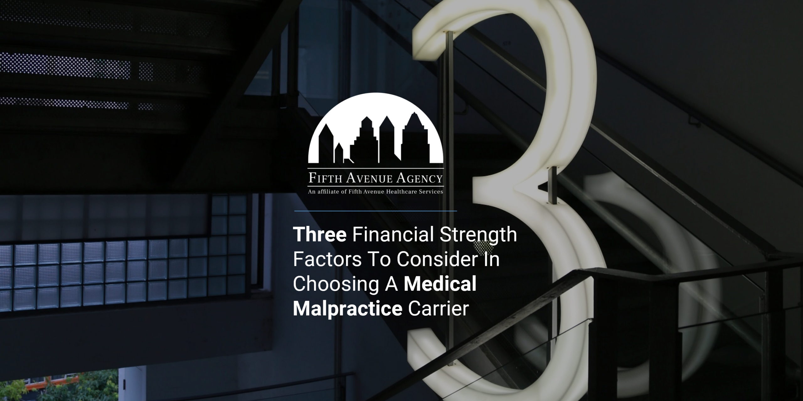 FifthAvenueAgency.com 3 Financial Strength Factors Of A Medical Malpractice Carrier